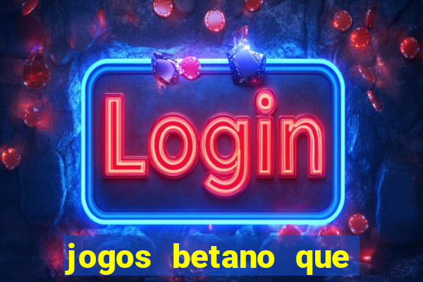 jogos betano que mais pagam